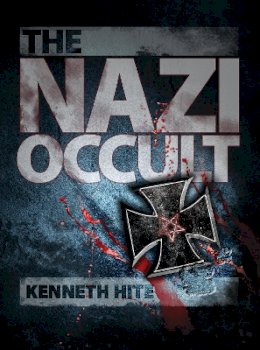 Kenneth Hite - The Nazi Occult - 9781780965987 - V9781780965987