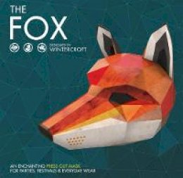 Steve Wintercroft - The Fox - Designed by Wintercroft: An enchanting press-out mask for parties and everyday wear - 9781780977317 - V9781780977317