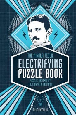 Richard Wolfrik Galland - The Nikola Tesla Puzzle Collection: An Electrifying Series of Challenges, Enigmas and Puzzles - 9781780977607 - V9781780977607