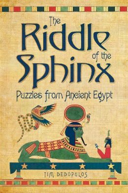 Tim Dedopulos - The Riddle of the Sphinx: Puzzles from Ancient Egypt - 9781780978741 - KRA0003722