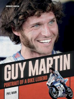 Phil Wain - Guy Martin: Portrait of a Bike Legend - 9781780979557 - KTG0018895