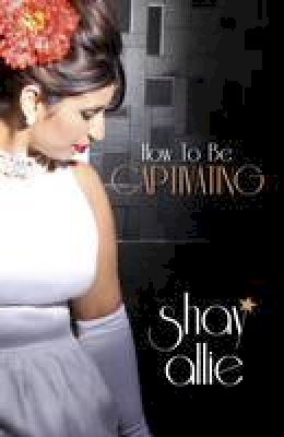 Shay Allie - How To Be Captivating - 9781780997391 - V9781780997391