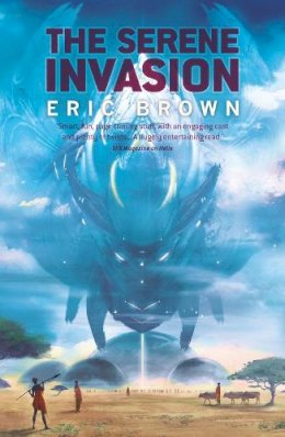 Eric Brown - The Serene Invasion - 9781781080917 - V9781781080917