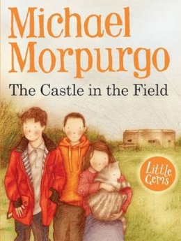 Michael Morpurgo - The Castle in the Field - 9781781122877 - V9781781122877