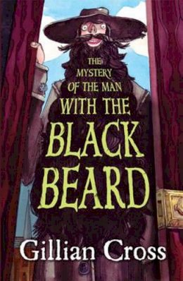 Gillian Cross - The Mystery of the Man with the Black Beard - 9781781123591 - V9781781123591