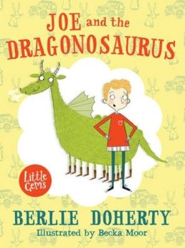 Berlie Doherty - Joe and the Dragonosaurus - 9781781124444 - V9781781124444