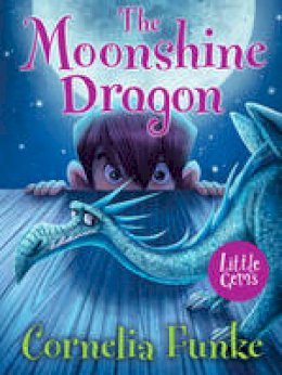 Cornelia Funke - The Moonshine Dragon - 9781781126035 - V9781781126035