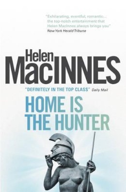 Helen Macinnes - Home is the Hunter - 9781781163313 - V9781781163313