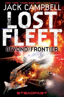 Jack Campbell - Lost Fleet: Beyond the Frontier - Steadfast Book 4 - 9781781164662 - V9781781164662