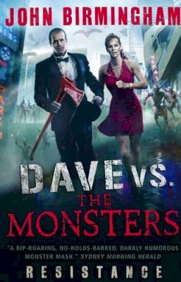 John Birmingham - Dave vs. the Monsters: Resistance (David Hooper 2) - 9781781166239 - V9781781166239