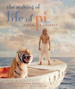 Jean-Christophe Castelli - Making of Life of Pi: A Film, a Journey - 9781781166383 - V9781781166383