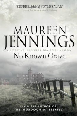 Maureen Jennings - No Known Grave: A Detective Inspector Tom Tyler Mystery 3 - 9781781168585 - V9781781168585