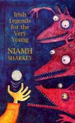 Niamh Sharkey - Irish Legends for the Very Young - 9781781176450 - 9781781176450