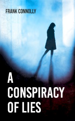 Frank Connolly - A Conspiracy of Lies - 9781781176627 - 9781781176627