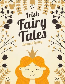 Edmund Leamy - Irish Fairy Tales - 9781781178386 - 9781781178386