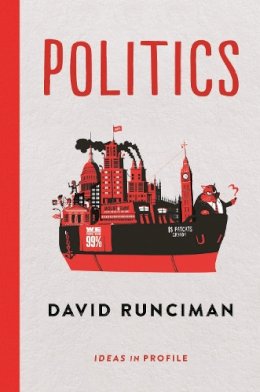 David Runciman - Politics: Ideas in Profile - 9781781252574 - V9781781252574