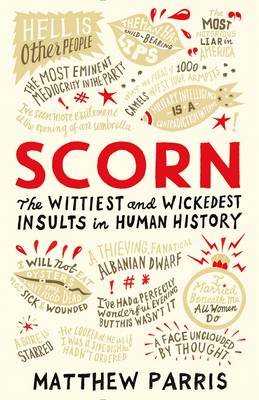 Matthew Parris - Scorn: The Wittiest and Wickedest Insults in Human History - 9781781257296 - KMO0000883