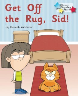 Welchman Hannah - Get off the Rug, Sid!: Phonics Phase 2 - 9781781277690 - V9781781277690