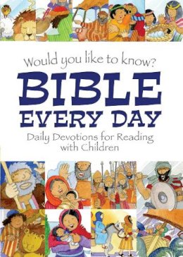 Goldsworthy Eira Reeves - Would you like to know Bible Every Day: Daily Devotions for Reading with Children - 9781781283196 - V9781781283196