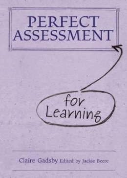 Claire Gadsby - Perfect Assessment for Learning - 9781781350027 - V9781781350027