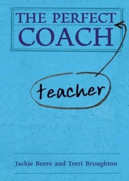 Jackie Beere - The Perfect Teacher Coach - 9781781350034 - V9781781350034