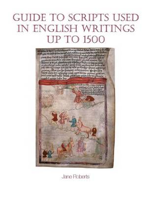 Jane Roberts - Guide to Scripts Used in English Writings Up to 1500 - 9781781382660 - V9781781382660