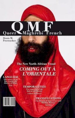 Denis M Provencher - Queer Maghrebi French (Contemporary French and Francophone Cultures LUP) - 9781781382790 - V9781781382790