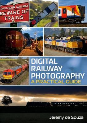 Jeremy De Souza - Digital Railway Photography - 9781781554265 - V9781781554265