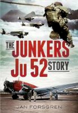 Jan Forsgren - The Junkers Ju 52 Story - 9781781555156 - V9781781555156