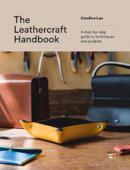 Candice Lau - The Leathercraft Handbook - 9781781579480 - 9781781579480