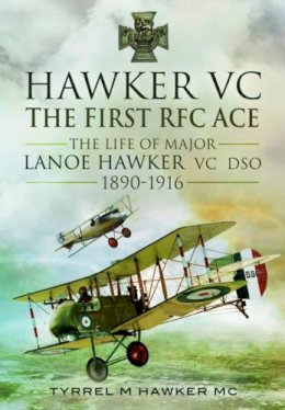 Tyrrel M. Hawker - Hawker VC: The First RFC Ace - 9781781593455 - V9781781593455