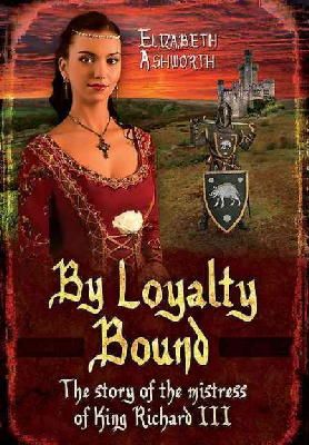 Elizabeth Ashworth - BY LOYALTY BOUND - 9781781593707 - V9781781593707