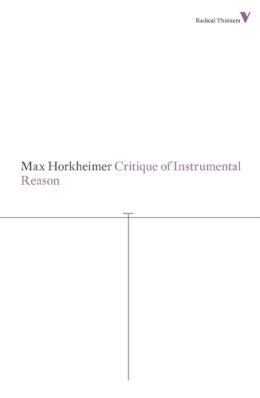 Max Horkheimer - Critique of Instrumental Reason - 9781781680230 - V9781781680230