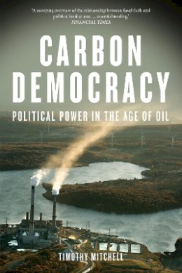 Timothy Mitchell - Carbon Democracy - 9781781681169 - V9781781681169