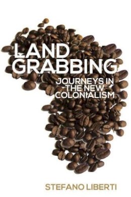 Stefano Liberti - Landgrabbing - 9781781681176 - V9781781681176