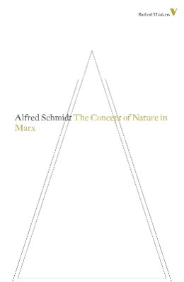 Alfred Schmidt - The concept of nature in Marx - 9781781681473 - V9781781681473