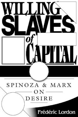 Frédéric Lordon - Willing Slaves Of Capital: Spinoza And Marx On Desire - 9781781681602 - V9781781681602