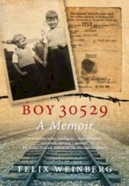 Felix Weinberg - Boy 30529: A Memoir - 9781781683002 - V9781781683002