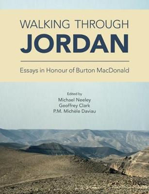 Geoffrey A. Clark (Ed.) - Walking Through Jordan: Essays in Honor of Burton Macdonald - 9781781792834 - V9781781792834