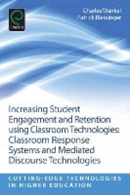 Charles Wankel - Increasing Student Engagement and Retention Using Classroom Technologies: Classroom Response Systems and Mediated Discourse Technologies - 9781781905111 - V9781781905111