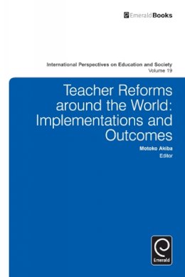 Motoko Akiba - Teacher Reforms Around the World: Implementations and Outcomes - 9781781906538 - V9781781906538