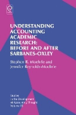 Stephen R. Moehrle - Understanding Accounting Academic Research: Before and After Sarbanes-Oxley - 9781781907641 - V9781781907641