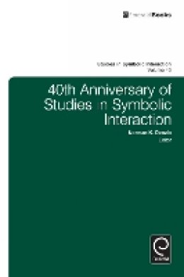 Norman K. Denzin - 40th Anniversary of Studies in Symbolic Interaction - 9781781907825 - V9781781907825