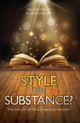 William Taylor - Style Or Substance?: The Nature of True Christian Ministry - 9781781912294 - V9781781912294