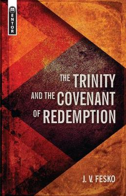 J. V. Fesko - The Trinity And the Covenant of Redemption - 9781781917657 - V9781781917657