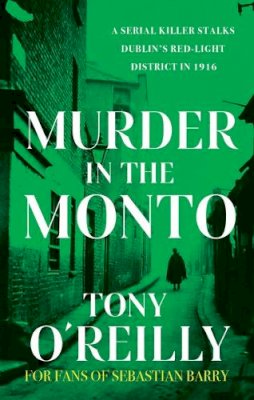 Tony O'Reilly - Murder in the Monto: 2023 - 9781781997093 - 9781781997093