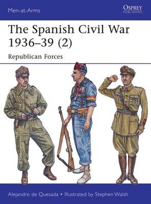 Alejandro de Quesada - The Spanish Civil War 1936-39 (2): Republican Forces - 9781782007852 - V9781782007852