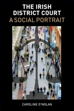 Caroline O´nolan - The Irish District Court: A Social Portrait - 9781782050483 - V9781782050483