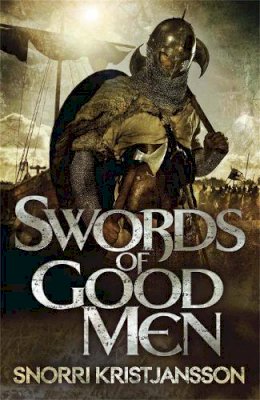 Snorri Kristjánsson - Swords of Good Men (The Valhalla Saga) - 9781782063346 - V9781782063346