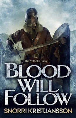 Snorri Kristjánsson - Blood Will Follow (The Valhalla Saga) - 9781782063384 - V9781782063384